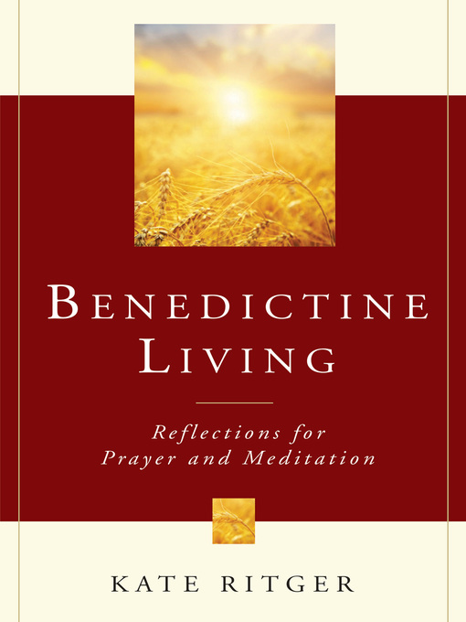 Title details for Benedictine Living by Kate Ritger - Available